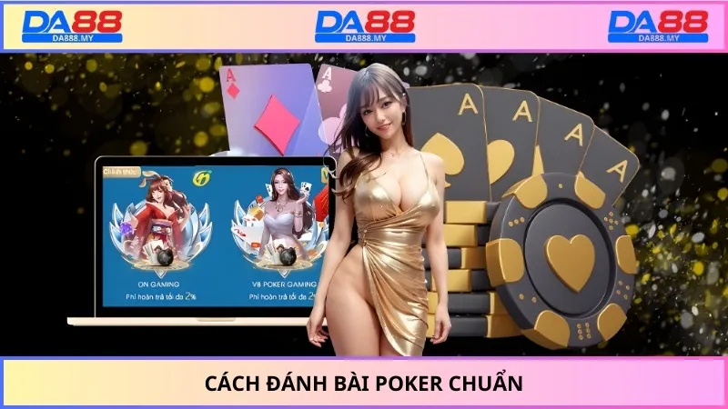 Cách đánh bài Poker chuẩn