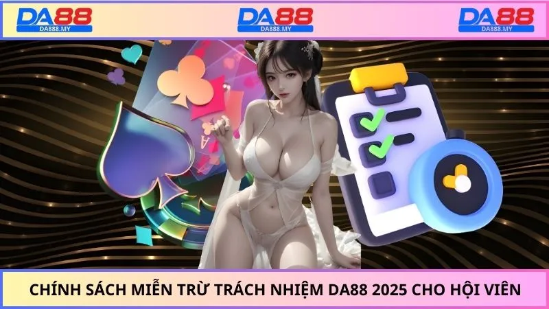 Chính sách miễn trừ trách nhiệm DA88 2025 cho hội viên