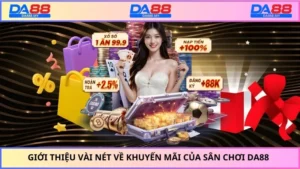 Giới thiệu vài nét về khuyến mãi của sân chơi DA88