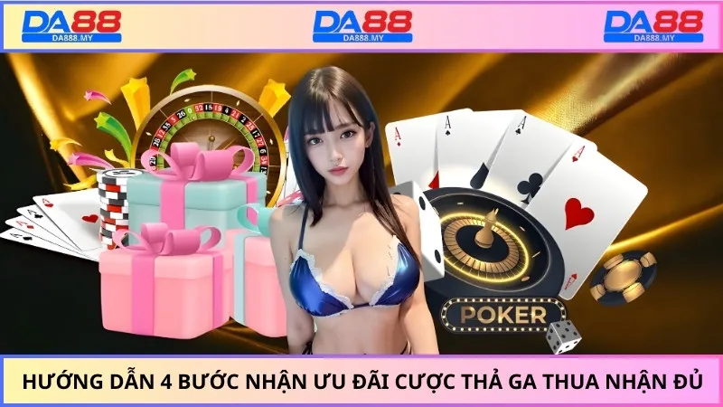 Hướng dẫn 4 bước nhận ưu đãi cược thả ga thua nhận đủ
