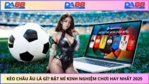 Kèo châu Âu là gì