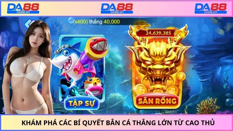 Khám phá các bí quyết bắn cá thắng lớn từ cao thủ