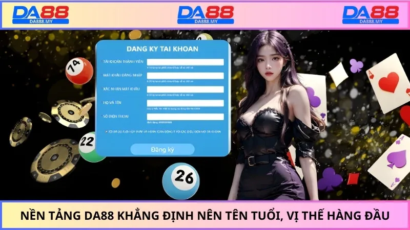 Nền tảng DA88 khẳng định nên tên tuổi, vị thế hàng đầu