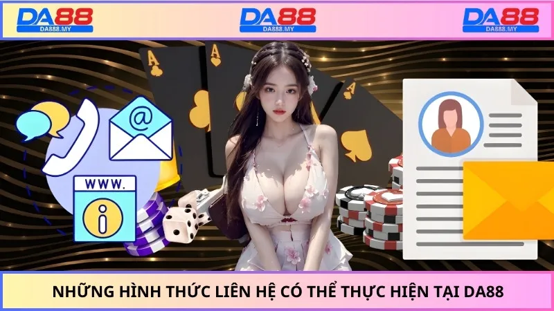 Những hình thức liên hệ có thể thực hiện tại Da88