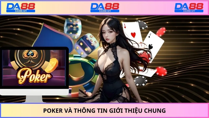 Poker và thông tin giới thiệu chung
